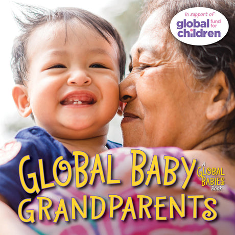 Global Baby Grandparents -- Maya Ajmera, Board Book