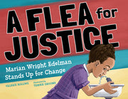 A Flea for Justice: Marian Wright Edelman Stands Up for Change by Bolling, Valerie
