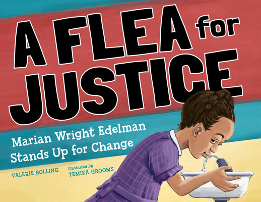 A Flea for Justice: Marian Wright Edelman Stands Up for Change by Bolling, Valerie