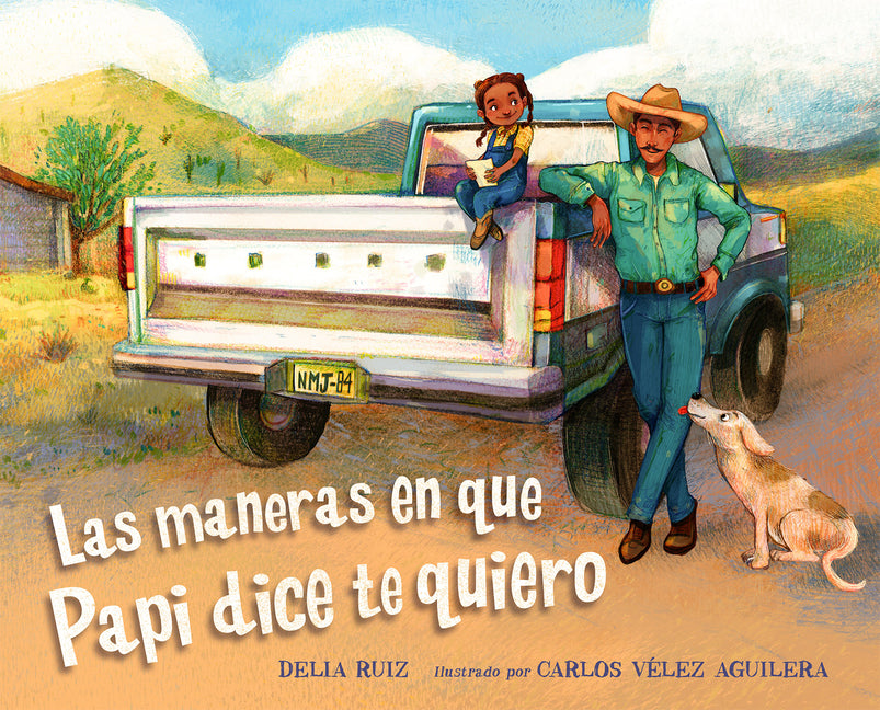 Las Maneras En Que Papi Dice Te Quiero (Spanish Edition) -- Delia Ruiz, Hardcover