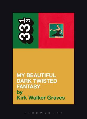 Kanye West's My Beautiful Dark Twisted Fantasy -- Kirk Walker Graves, Paperback
