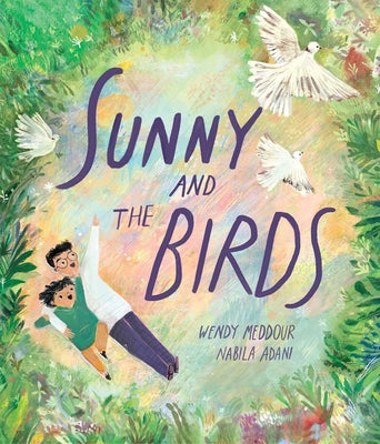 Sunny and the Birds -- Wendy Meddour, Hardcover