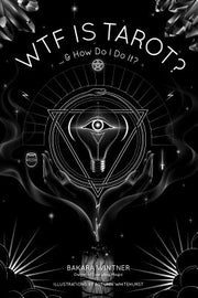 Wtf Is Tarot?: ...& How Do I Do It? by Wintner, Bakara
