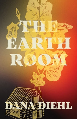 The Earth Room -- Dana Diehl, Paperback
