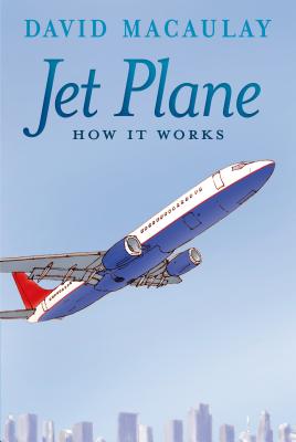 Jet Plane: How It Works by Macaulay, David