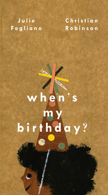 When's My Birthday? -- Julie Fogliano, Hardcover