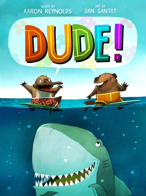 Dude! -- Aaron Reynolds, Hardcover