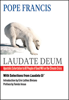 Laudate Deum: Apostolic Exhortation to All People of Good Will on the Climate Crisis -- Pope Francis, Paperback