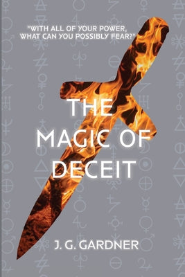 The Magic of Deceit -- J. G. Gardner, Paperback