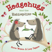 Hedgehugs and the Hattiepillar by Wilson, Steve