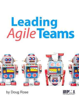 Leading Agile Teams by Rose, Doug