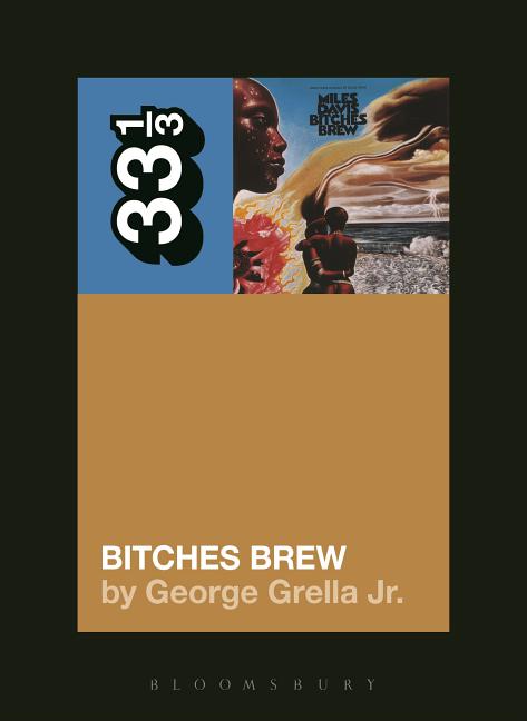 Miles Davis' Bitches Brew -- George Grella, Paperback