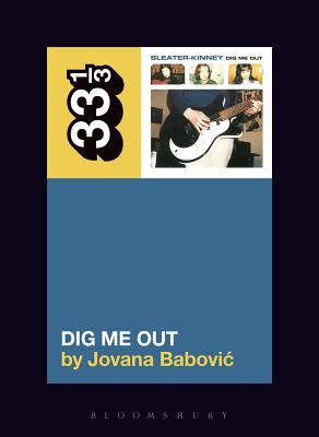 Sleater-Kinney's Dig Me Out by Babovic, Jovana