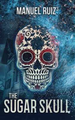 The Sugar Skull -- Manuel Ruiz, Paperback