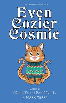 Even Cozier Cosmic -- Mark Teppo, Paperback