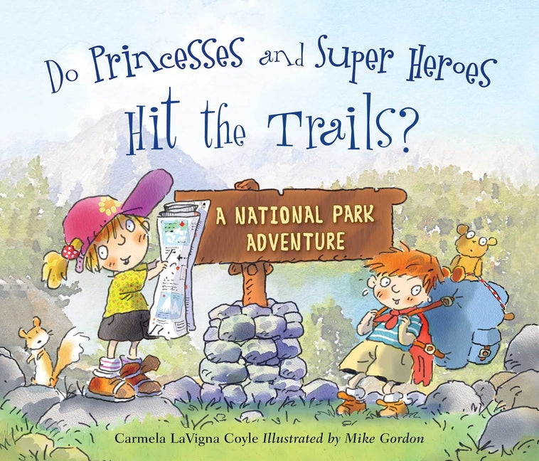 Do Princesses and Super Heroes Hit the Trails? -- Carmela Lavigna Coyle, Hardcover