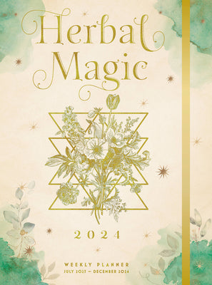 Herbal Magic 2024 Weekly Planner: July 2023 - December 2024 by Editors of Rock Point