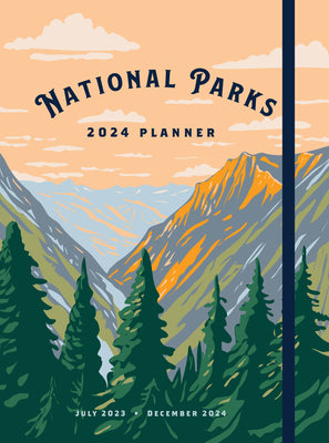 National Parks 2024 Weekly Planner: July 2023 - December 2024 -- Editors of Rock Point, Hardcover
