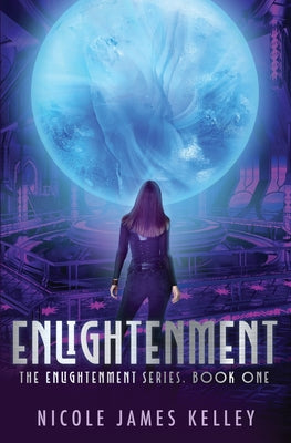 Enlightenment -- Nicole James Kelley, Paperback