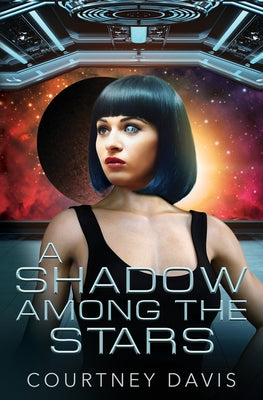 A Shadow Among the Stars -- Courtney Davis, Paperback