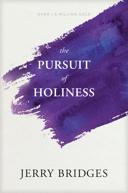 The Pursuit of Holiness -- Jerry Bridges, Paperback