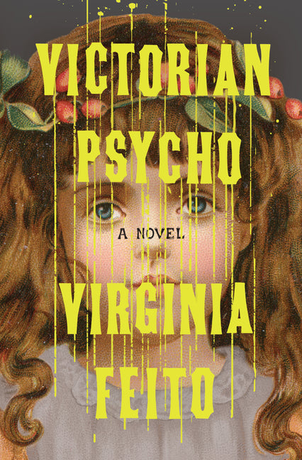 Victorian Psycho -- Virginia Feito, Hardcover