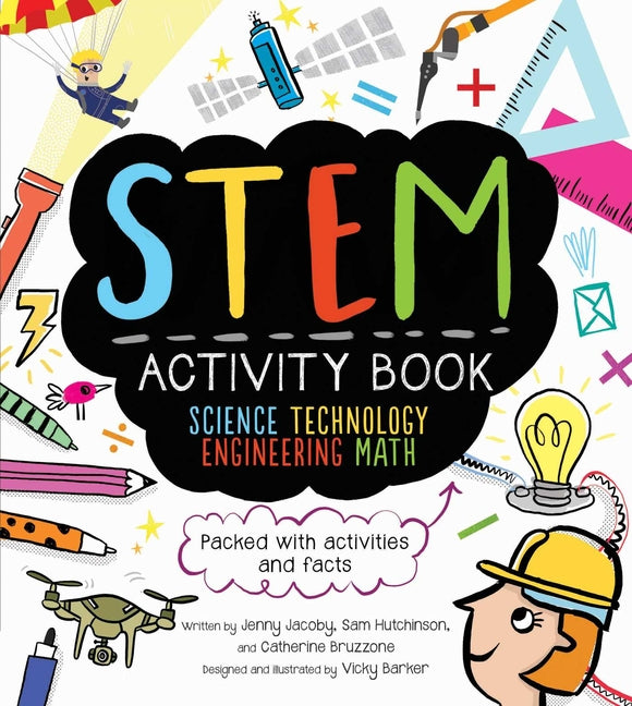 STEM Activity Book: Science Technology Engineering Math: Packed with Activities and Facts -- Catherine Bruzzone, Paperback