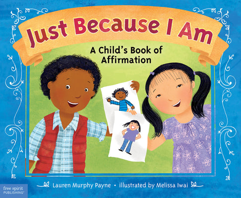 Just Because I Am: A Child's Book of Affirmation by Murphy Payne, Lauren