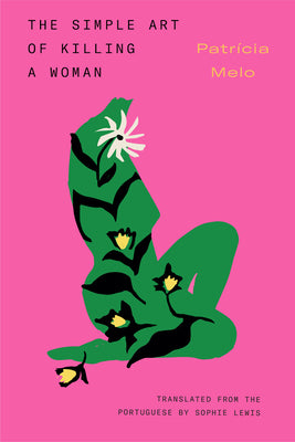 The Simple Art of Killing a Woman -- Patrícia Melo, Paperback