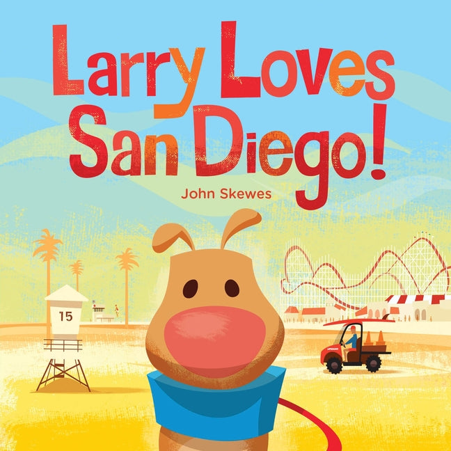 Larry Loves San Diego!: A Larry Gets Lost Book -- John Skewes, Board Book