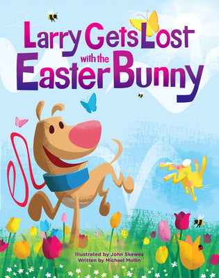 Larry Gets Lost with the Easter Bunny: A Whimsical Easter Adventure by Skewes, John