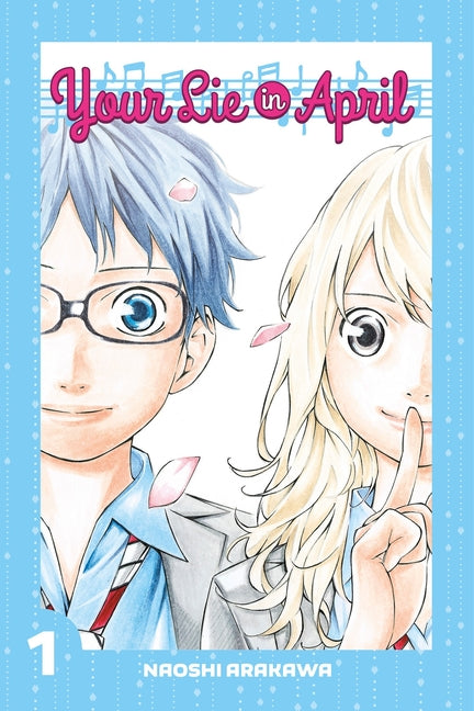 Your Lie in April 1 -- Naoshi Arakawa, Paperback