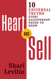 Heart and Sell: 10 Universal Truths Every Salesperson Needs to Know by Levitin, Shari