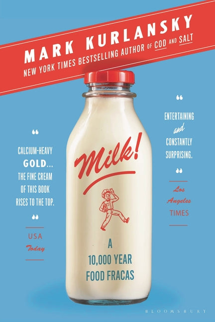 Milk!: A 10,000-Year Food Fracas -- Mark Kurlansky, Paperback