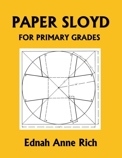 Paper Sloyd: A Handbook for Primary Grades (Yesterday's Classics) -- Ednah Anne Rich, Paperback
