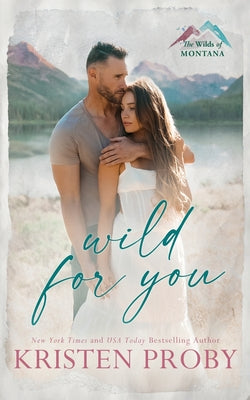 Wild for You -- Kristen Proby, Paperback