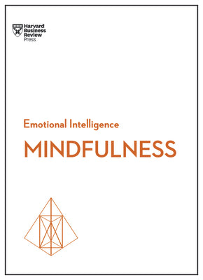 Mindfulness (HBR Emotional Intelligence Series) -- Harvard Business Review, Paperback