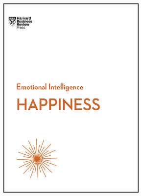 Happiness (HBR Emotional Intelligence Series) -- Harvard Business Review, Paperback