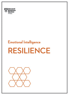Resilience (HBR Emotional Intelligence Series) -- Harvard Business Review, Paperback