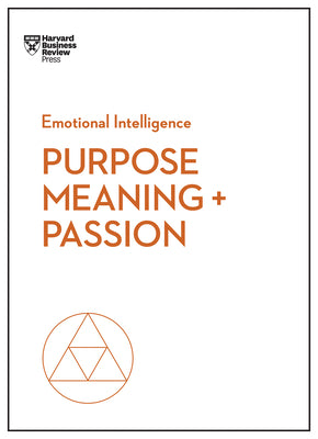 Purpose, Meaning, and Passion -- Harvard Business Review, Paperback