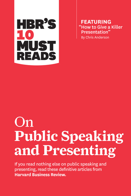 Hbr's 10 Must Reads on Public Speaking and Presenting (with Featured Article How to Give a Killer Presentation by Chris Anderson) -- Harvard Business Review, Paperback