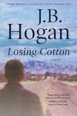 Losing Cotton by Hogan, J. B.