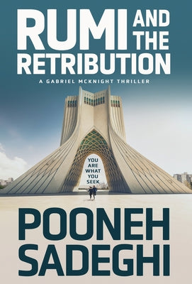Rumi and the Retribution -- Pooneh Sadeghi, Hardcover