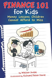 Finance 101 for Kids: Money Lessons Children Cannot Afford to Miss by Andal, Walter