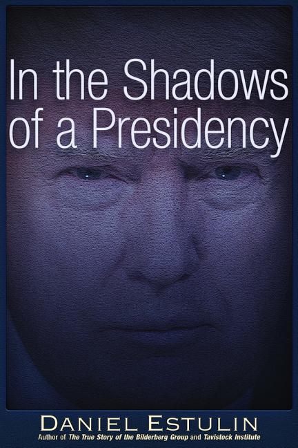 In the Shadows of a Presidency by Estulin, Daniel