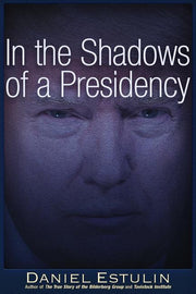 In the Shadows of a Presidency by Estulin, Daniel