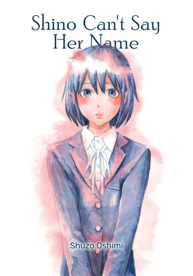 Shino Can't Say Her Name by Oshimi, Shuzo
