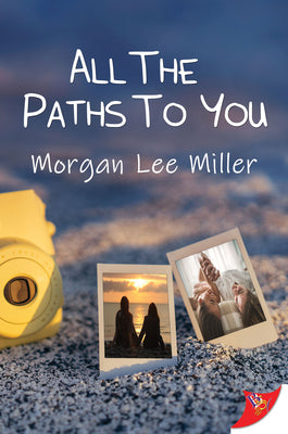 All the Paths to You -- Morgan Lee Miller, Paperback