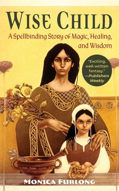 Wise Child -- Monica Furlong, Paperback
