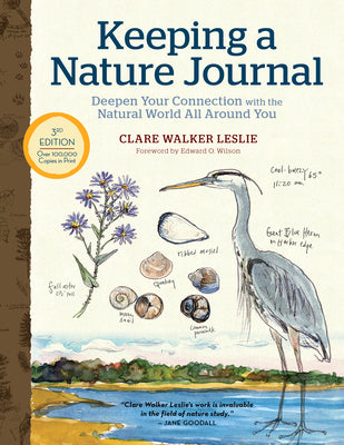 Keeping a Nature Journal, 3rd Edition: Deepen Your Connection with the Natural World All Around You -- Clare Walker Leslie, Paperback